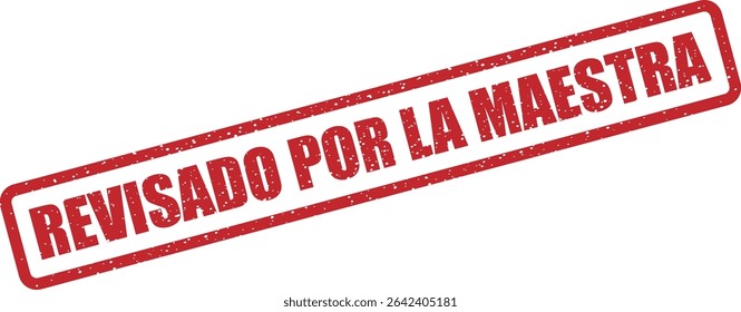 Rubber vector stamp with the Spanish phrase “REVISADO POR LA MAESTRA” (Reviewed by the Teacher). Perfect for teachers’ notes, grading, and official review marks