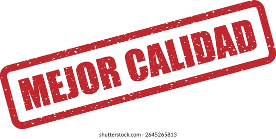 Carimbo de borracha com a frase em espanhol "MEJOR CALIDAD" (melhor qualidade). Ideal para itens premium, serviços ou produtos confiáveis