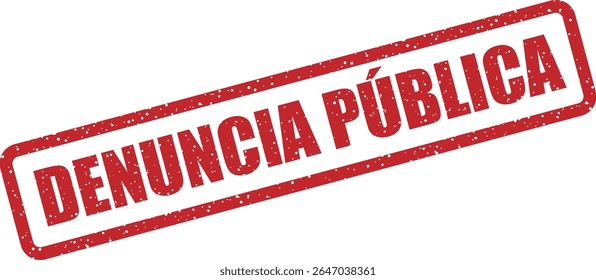 Carimbo com a menção espanhola "DENUNCIA PÚBLICA" (queixa pública). Ideal para mensagens de exposição ou conscientização