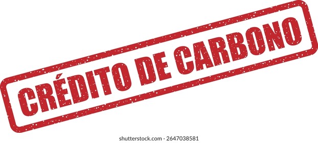 Carimbo com a menção espanhola "CRÉDITO DE CARBONO". Ideal para uso ecológico ou ambiental