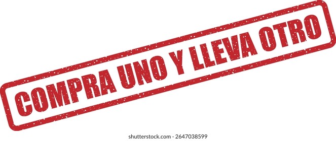 Carimbo de borracha com a frase em espanhol "COMPRA UNO Y LLEVA OTRO" (compre um e ganhe um). Para vendas e uso promocional