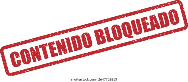 Rubber vector stamp with the Spanish phrase “CONTENIDO BLOQUEADO” (content blocked). Perfect for restricted access or paywalls