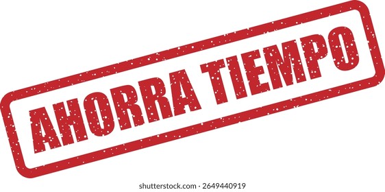 Rubber vector stamp with the Spanish phrase “AHORRA TIEMPO” (save time). Great for productivity tools or time-saving tips