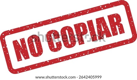Rubber vector stamp with the Spanish phrase “NO COPIAR” (Do Not Copy). Designed for copyright protection and document security