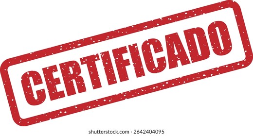 Carimbo de borracha com a palavra espanhola "CERTIFICADO" (Certificado). Ideal para diplomas, licenças e certificações formais