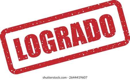 Carimbo de borracha com a palavra espanhola "LOGRADO" (alcançado). Adequado para tarefas concluídas, marcos ou indicadores de sucesso