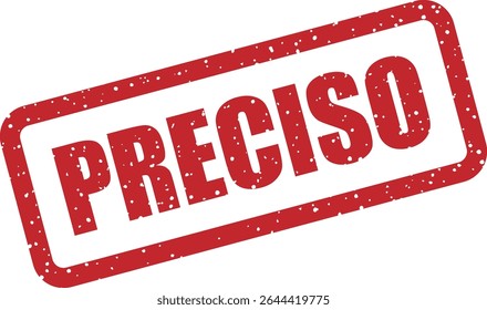 Carimbo de borracha com a palavra espanhola "PRECISO" (preciso). Ideal para controle de qualidade, marcação de precisão ou conteúdo verificado