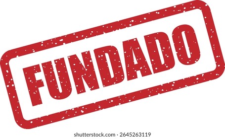 Carimbo de borracha com a palavra espanhola "FUNDADO" (fundada). Adequado para uso de marca, referências históricas ou legais