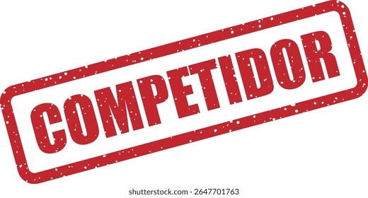 Carimbo com a palavra espanhola "COMPETIDOR" (concorrente). Útil em análise de mercado, comparativas o presentaciones