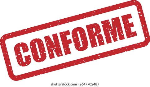 Carimbo com a palavra espanhola "CONFORME" (em conformidade). Perfeito para aprovações, confirmações ou verificações aprovadas