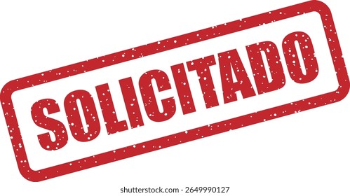 Carimbo de borracha com a palavra espanhola "SOLICITADO" (pedido). Ótimo para status, demanda ou pedidos de solicitação de emprego