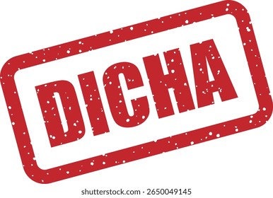 Carimbo de borracha com a palavra espanhola "DICHA" (bem-aventurança). Perfeito para projetos poéticos ou românticos