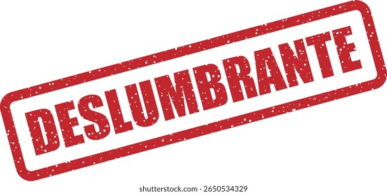 Rubber vector stamp with the Spanish word “DESLUMBRANTE” (dazzling). Great for eye‑catching designs, luxury branding, or sparkle effects