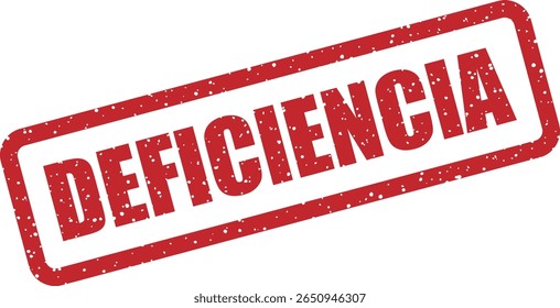 Carimbo com a palavra espanhola "DEFICIENCIA" (deficiência). Use para alertas, avisos ou rótulos de problemas