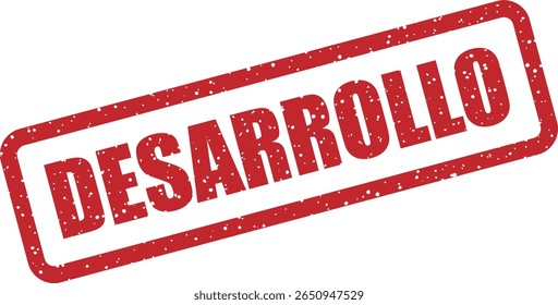 Carimbo de borracha com a palavra espanhola "DESARROLLO" (desenvolvimento). Perfeito para o crescimento de negócios, tecnologia ou projeto