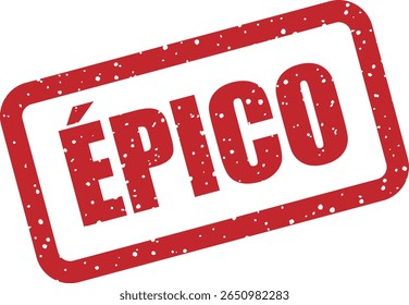 Carimbo com a palavra espanhola "Épico" (épico). Ideal para grandes anúncios, eventos de sucesso ou promoções de destaque