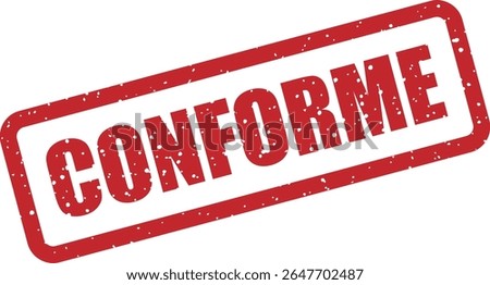Rubber vector stamp with the Spanish word “CONFORME” (in accordance). Perfect for approvals, confirmations, or checks passed