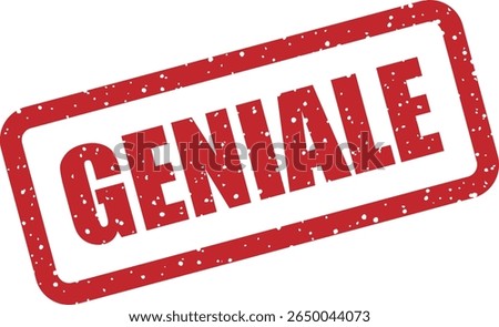 Rubber vector stamp with the word “GENIALE” (brilliant or genius – used in multiple languages). Great for creativity, praise, or innovative work