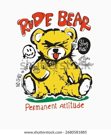 rude bear slogan with bear doll scribble art style vector illustration