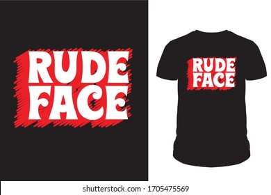 Rude Face Typography[hy t shirt design