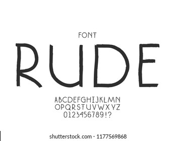 Rude font. Vector alphabet letters and numbers. Typeface design. 