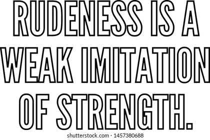 Rudeness is a weak imitation of strength outlined text art