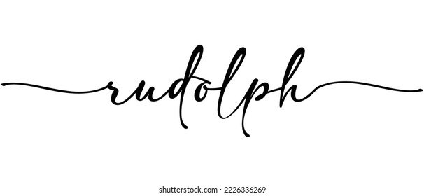 Rudolph - Continuous one line calligraphy with Single word quotes. Minimalistic handwriting with white background.