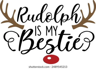 Rudolph Is My Bestie Funny Christmas Rudolph Typography Design