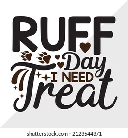 Ruff Day I Need Treat printable vector illustration