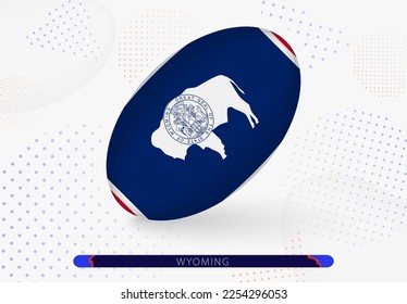Rugby ball with the flag of Wyoming on it. Equipment for rugby team of Wyoming. Vector sport illustration.
