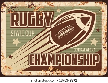 Rugby championship rusty metal plate, vector ball flying motion with trail on vintage rust tin sign. Sports game tournament on central arena, state cup retro poster, rugby league, American football