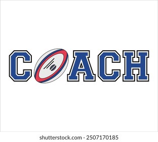 Rugby Coach Shirt, Team coach, Sports Coach Gift, Coach life, School, Football, Rugby, Team Mom, Custom Gift, Baseball, Cricket, Basketball, American Football, Soccer Ball, Cut File