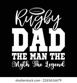 Rugby Dad The Man The Myth The Legend Svg