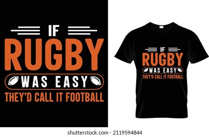 If Rugby Was Easy They'd Call It Football, T-shirt Design, Rugby T-shirt