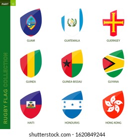 Rugby flag collection. Rugby icon with flag of 9 countries: Guam, Guatemala, Guernsey, Guinea, Guinea-Bissau, Guyana, Haiti, Honduras, Hong Kong