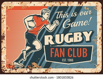 Rugby football sport fan club rusty metal plate. Rugby player running with quanco ball in hand, breaking through to score try. University or college sport team fan club retro banner, vector poster