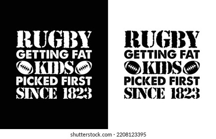 Rugby Getting Fat Kids Picked First Since 1823, American football T shirt design, Rugby T shirt design