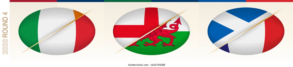 Rugby matches of round four: Ireland versus Italy, England versus Wales, Scotland versus France. Concept for rugby tournament, vector flags stylized Rugby ball.