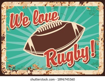 Rugby metal plate rusty, football American sport ball, vector retro poster. Rugby football game championship or team league and university club players tournament, metal plate with rust