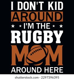 Rugby mom or rugby playing American football playing typography graphic vintages tshirt design 