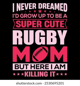 Rugby mom t-shirt design saying super cute rugby mom here