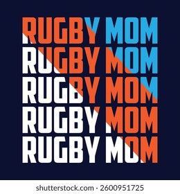 "Rugby mom" typography vector t-shirt design.