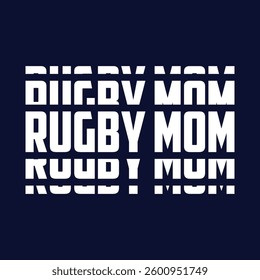 "Rugby mom" typography vector t-shirt design.