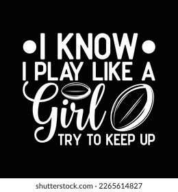 Rugby Play Like A Girl Try To Keep Up Rugby Girl Svg svg
