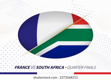 Rugby quarter-final match between France and South Africa, concept for rugby tournament. Vector flags stylized in shape of oval ball.