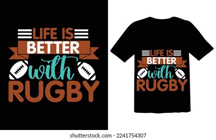  Rugby quotes life is better with rugby typographic, vector printable t-shirt design,