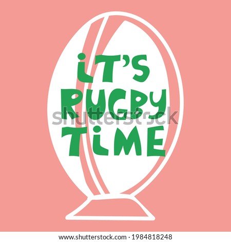 Its rugby time hand drawn vector lettering isolated on pink background. Motivational sport slogan, inspirational rugby quote with ball. Active lifestyle concept. T shirt, sportswear print design