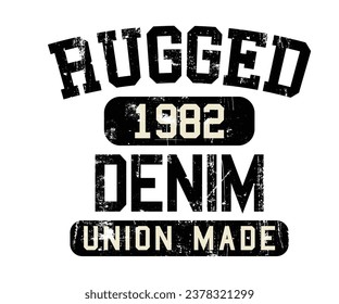 Rugged 1982 Denim Union Made  typography, t-shirt graphics, vectors