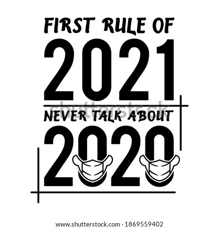 Rule of 2021 design illustration, first rule of 2021 never talk about 2020, funny 2021 celebration, 2020 design illustration, happy new year 2021 design illustration, funny 2021 design illustration