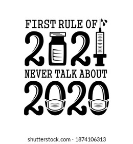 Rule Of 2021 - First Rule Of 2021 Never Talk About 2020 - Funny 2021 Celebration - Happy New Year Design - Funny 2021 Design Illustration